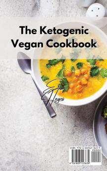 The Ketogenic Vegan Cookbook: More Than 50 Delicious Vegan Recipes for Your Ketogenic Diet