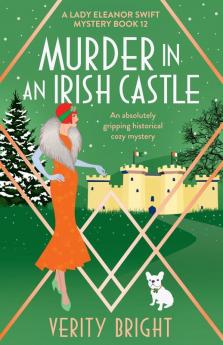 Murder in an Irish Castle: An absolutely gripping historical cozy mystery: 12 (A Lady Eleanor Swift Mystery)