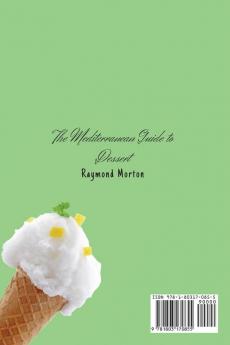 The Mediterranean Guide to Dessert: Quick and Easy Dessert Recipes to Boost Your Meals and Stay Fit