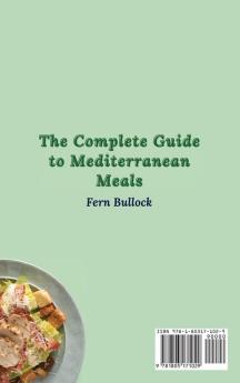 The Complete Guide to Mediterranean Meals: A Collection of Healthy Recipes to Stay Fit and Manage Your Weight