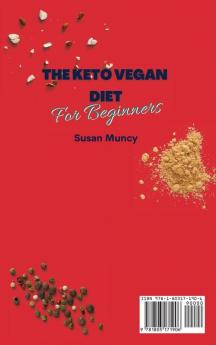 The Keto Vegan Diet for beginners: Affordable and easy keto vegan recipes for beginners