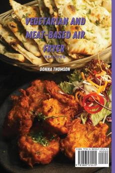 Vegetarian and Meat-Based Air Fryer Recipes: A Collection of Tasty Air Fryer Dishes for Families with Vegetarians and Meat Lovers