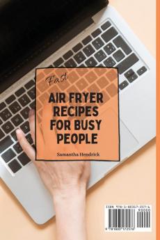 Fast Air Fryer Recipes for Busy People: Fast and Tasty Air Fryer Recipes for your Daily Meals