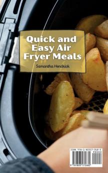 Quick and Easy Air Fryer Meals: A Cooking Guide for Simple and Quick Air Fryer Meals