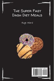 The Super Fast Dash Diet Meals: These Are The irresistible Recipes For Your Dessert