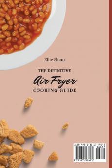 The Definitive Air Fryer Cooking Guide: Incredible Air Fryer Recipes For Everyone