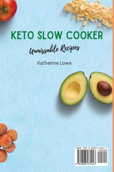 Keto Slow Cooker Unmissable Recipes: 50 Quick and Easy Recipes to Boost Your Metabolism and Lose Weight