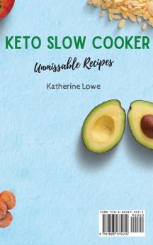 Keto Slow Cooker Unmissable Recipes: 50 Quick and Easy Recipes to Boost Your Metabolism and Lose Weight