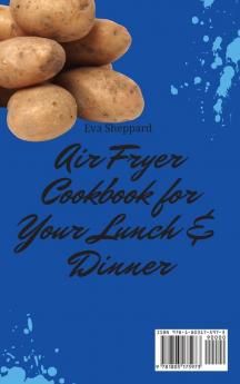 Air Fryer Cookbook for Your Lunch & Dinner: Easy & Healthy Recipes to Make Unforgettable First Courses