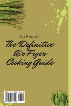 The Definitive Air Fryer Cooking Guide: A Complete Collection of Meat Recipes to Start Your Air Fryer and Boost Your Taste