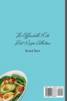 The Affordable Keto Diet Recipe Collection: Cheap and Tasty Keto Recipes to Boost Your Meals and Save Your Money