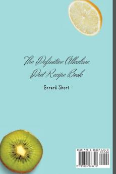 The Definitive Alkaline Diet Recipe Book: Healthy and Tasty Alkaline Recipes to Enjoy Your Meals and Boost Your Appetite