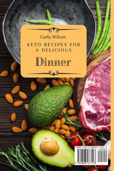 Keto Recipes for a Delicious Dinner: A Keto Cookbook for Enjoying a Tasty Dinner with no Regrets