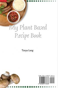 My Plant Based Recipe Book: Easy & Healthy Recipes to Make Unforgettable First Courses