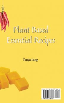 Plant Based Essential Recipes: 50 Delicious Plant Based Recipes for Tasty Meals