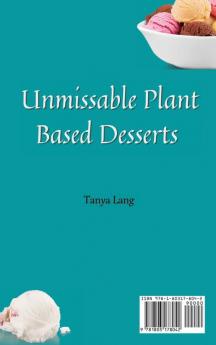 Unmissable Plant Based Desserts: Quick and Refreshing Dessert to Enjoy Your Diet and Boost Your Metabolism