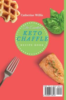 The Essential Keto Chaffle Recipe Book: 50 amazing recipes to delight every day