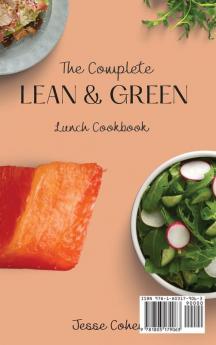 The Complete Lean & Green Lunch Cookbook: Delicious Lean & Green Lunch Recipes For Beginners