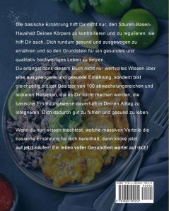 Basische Ernährung Kochbuch: Basische und basenüberschüssige Rezepte zum Kombinieren