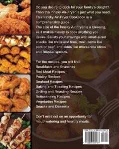 The Ultimate Innsky Air Fryer Cookbook: The Complete Recipe Book for Anyone Who Want to Enjoy Tasty Effortless Dishes