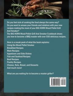 The Comprehensive BIG HORN Wood Pellet Grill And Smoker Cookbook: Become a BBQ Master With 550 Delicious Recipes For Smoking And Grilling: Beef Pork Lamb Fish Veggies etc