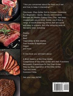 Char-Griller Grill & Smoker Cookbook For Beginners: Quick Savory and Creative Recipes for Healthy Eating Every Day