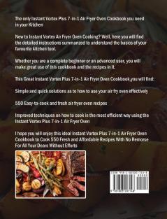 The Great Instant Vortex Plus 7-in-1 Air Fryer Oven Cookbook: Cook 550 Fresh and Affordable Recipes With No Remorse For All Your Dears Without Efforts