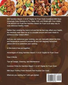 999 Hamilton Beach 11.6 QT Digital Air Fryer Oven Cookbook: The Comprehensive Guide to 999 Days Yummy Fresh Recipes that Anyone Can Cook