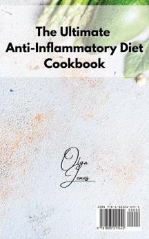 The Ultimate Anti-Inflammatory Diet Cookbook: Reduce Inflammation in the Body With Delicious Recipes