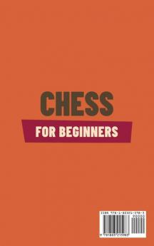 Chess for Beginners: Comprehensive And Simplified Guide To Know Board Pieces Rules Strategies And Tactics To Win!: 1