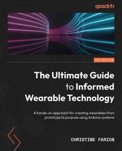 The Ultimate Guide to Informed Wearable Technology