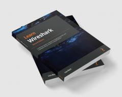 Learn Wireshark - Second Edition