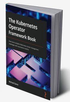 The Kubernetes Operator Framework Book