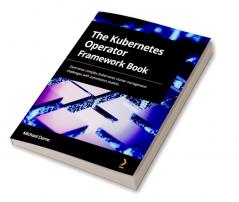 The Kubernetes Operator Framework Book