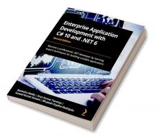 Enterprise Application Development with C# 10 and .NET 6 - Second Edition