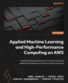Applied Machine Learning and High-Performance Computing on AWS