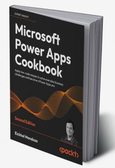 Microsoft Power Apps Cookbook - Second Edition