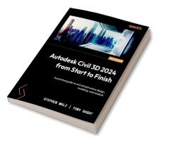 Autodesk Civil 3D 2024 from Start to Finish