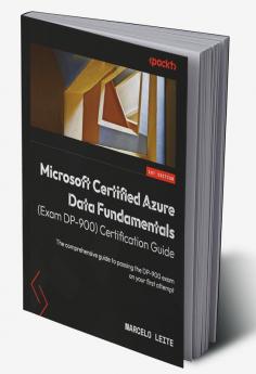 Microsoft Certified Azure Data Fundamentals (Exam DP-900) Certification Guide