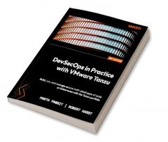 DevSecOps in Practice with VMware Tanzu