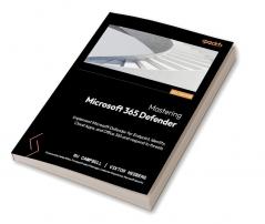 Mastering Microsoft 365 Defender