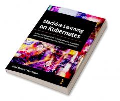 Machine Learning on Kubernetes