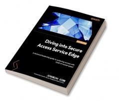 Diving into Secure Access Service Edge