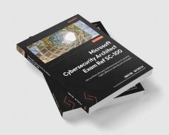Microsoft Cybersecurity Architect Exam Ref SC-100