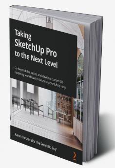 Taking SketchUp Pro to the Next Level