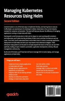 Managing Kubernetes Resources Using Helm - Second Edition