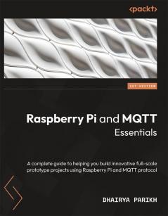 Raspberry Pi and MQTT Essentials