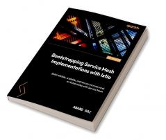 Bootstrapping Service Mesh Implementations with Istio