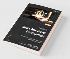 Mastering React Test-Driven Development - Second Edition