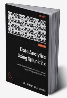 Data Analytics Using Splunk 9.x